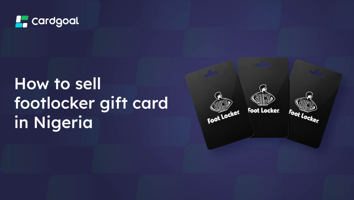 How to Sell Footlocker Gift Cards in Nigeria?
